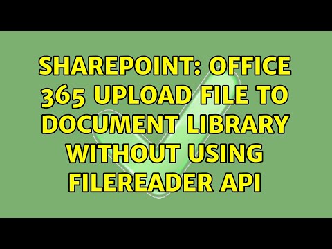 Sharepoint: Office 365 Upload file to Document Library without using FileReader API (2 Solutions!!)