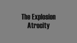 Watch Explosion Atrocity video