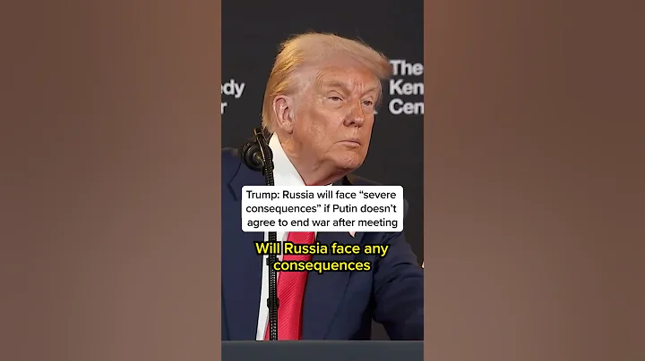 Trump: Russia will face "severe consequences" if Putin doesn't agree to end war after meeting