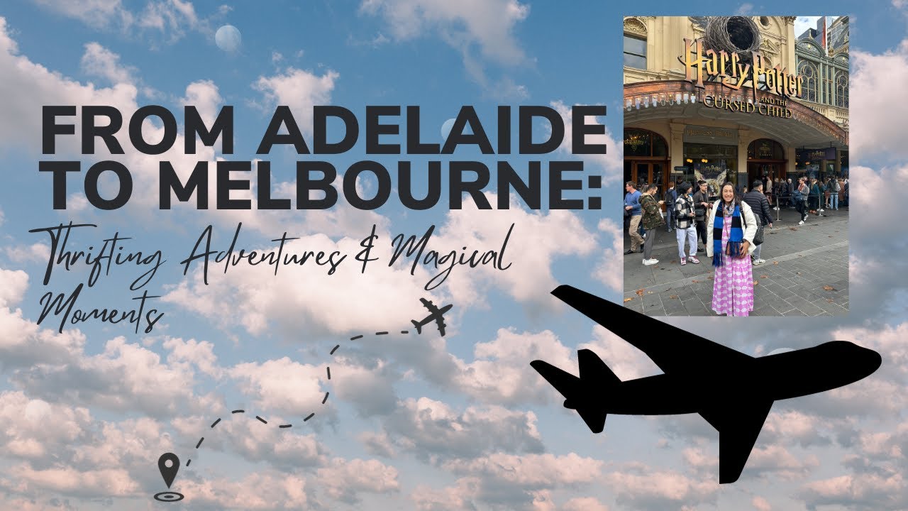 from-adelaide-to-melbourne-thrifting-adventures-magical-moments