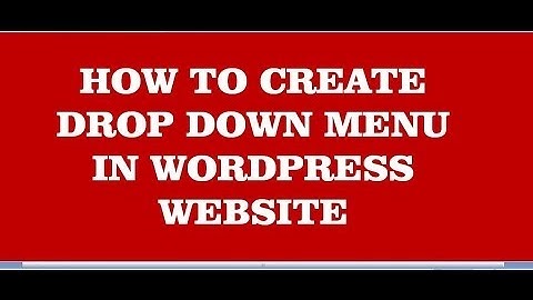 how to create drop down menus in wordpress website (wordpress tutorial-6)