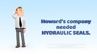 Howard Needs Hydraulic Seals
