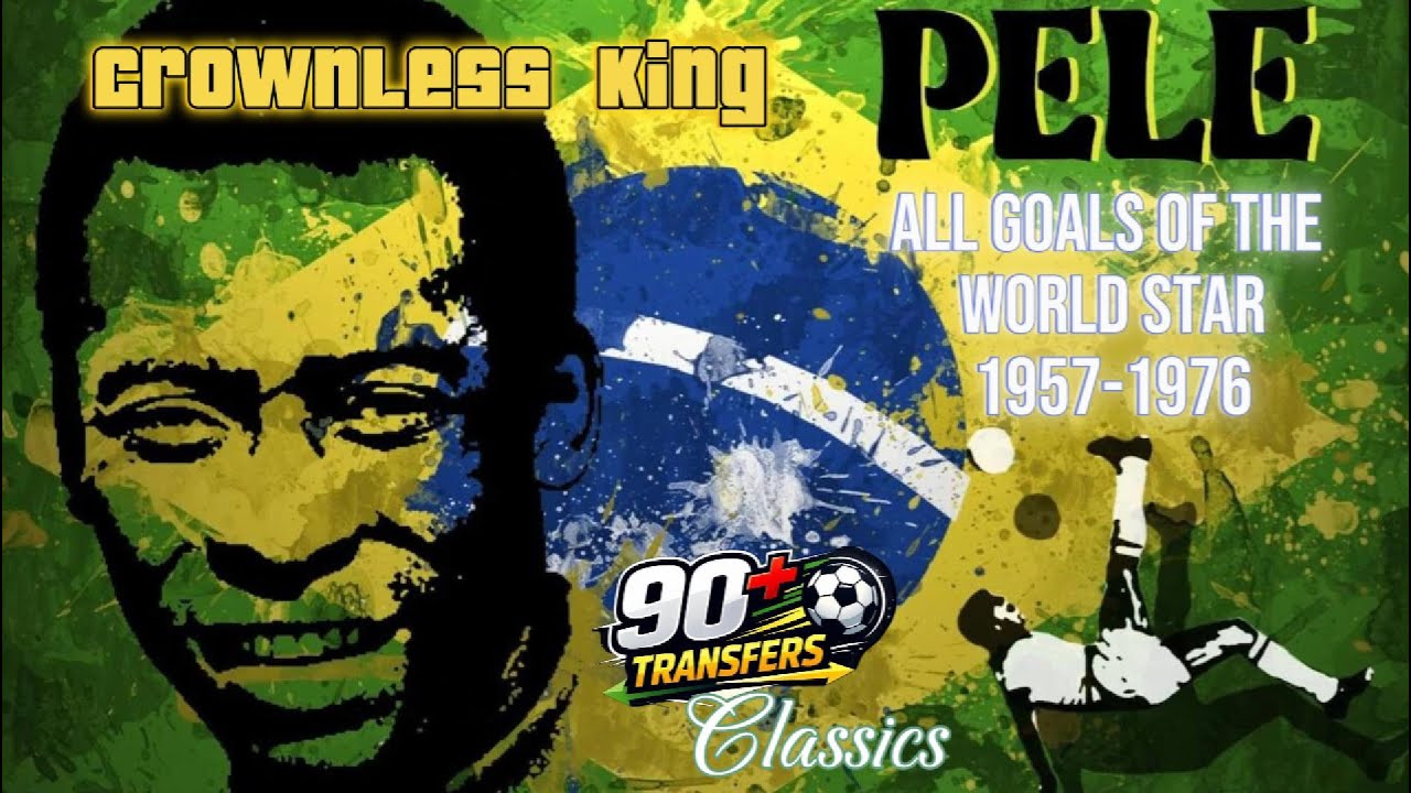Pelé  ( Pele ) The uncrowned king of Brazil 🇧🇷 The father of football. All Goals
