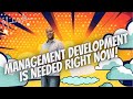 Management Development Is Needed Right Now!