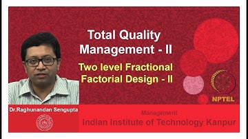 Lecture 24: Two level Fractional Factorial Design - II