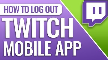 How To Log Out Of The Twitch Mobile App