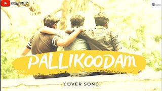 Pallikoodam | Cover Song | Tamil | Classmates Team