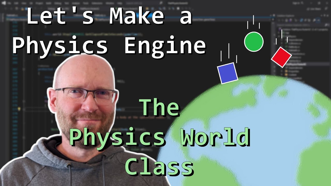 The Physics World - Let's Make a Physics Engine [08] - YouTube