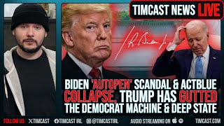 Democrat Machine IMPLODING, Biden AUTOPEN Scandal & ActBlue's COLLPASE Signal END Of Deep State