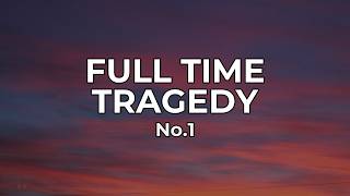 No.1 - Full Time Tragedy (LYRICS / SÖZLERİ)