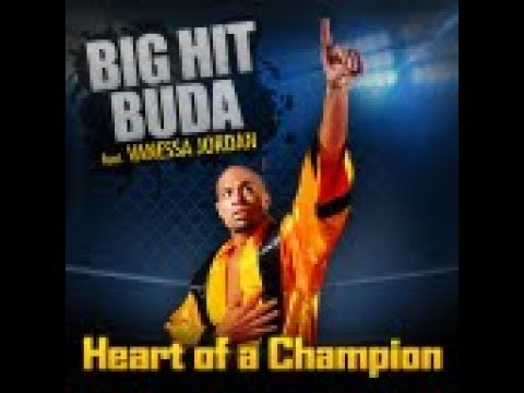 Big Hit Buda ft. Vanessa Jordan - Heart of a Champion (Official Video)