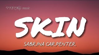 SKIN - SABRINA CARPENTER (Lyrics)