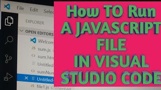 How to Run JavaScript File  In  Visual Studio | Visual Studio Code Editor tutorial