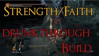 Dark Souls 3 - Bigus Dickus - Strength/Faith Drunkthrough Build