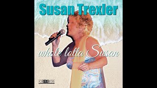 Susan Trexler - For The Love Of Him