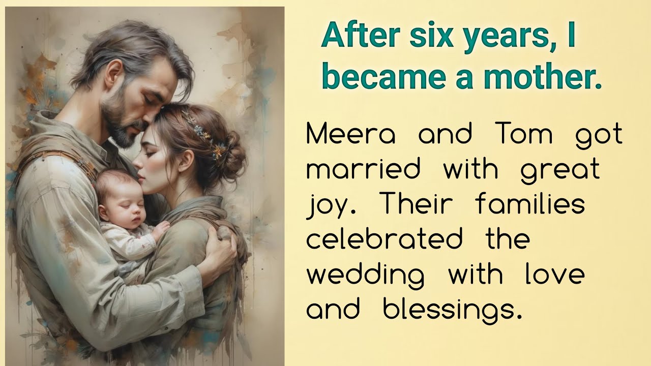 Englishstory - After six years, I became a mother✅️