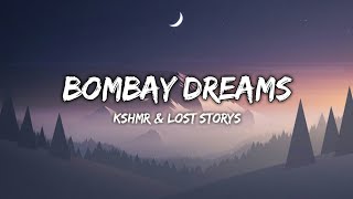 Ft.Kshmr &Lost storys -Bombay dreams(feat. Kavita Seth)  (Lyrics)