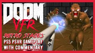 DOOM VFR - PS5 PSVR GAMEPLAY - WITH COMMENTARY - CLASSIC RETRO STAGES