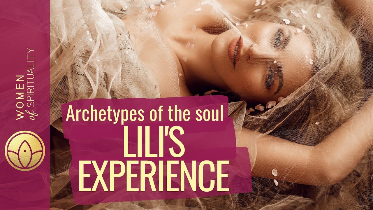 Archetypes of the Soul - Lili's Experience