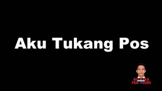 LAGU AKU TUKANG POS - dengan lirik