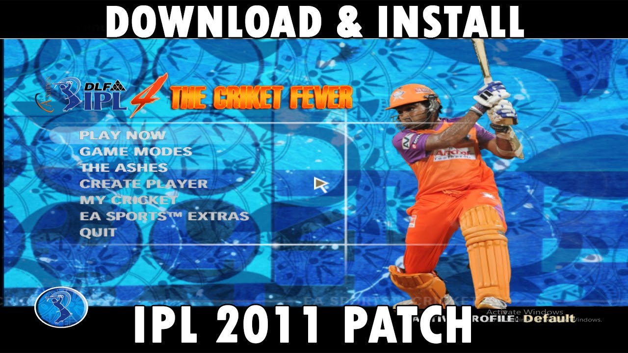 How to Download and Install A2 Studios IPL 2011 Patch for Ea Cricket 07 YouTube