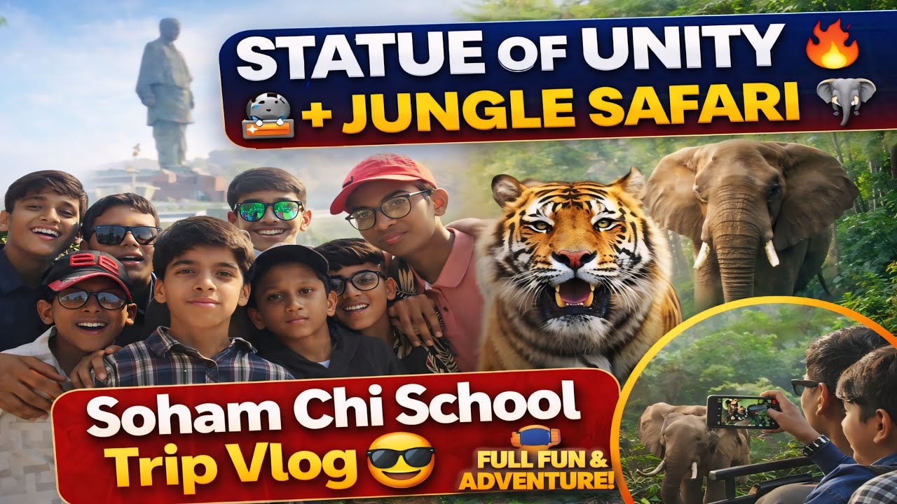 Statue of Unity + Jungle Safari 🐘🔥 | Soham Chi Best School Trip Vlog 😍🎒