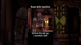 knee-jerk reaction — Dragon age : Origins dialogue scene