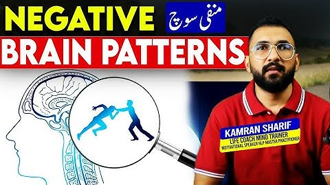Negative Brain Patterns By Kamran Sharif