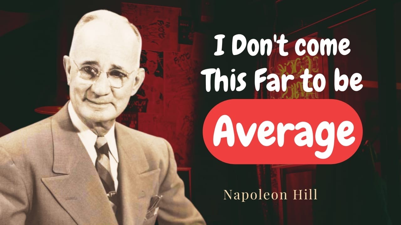 I DIDN’T COME THIS FAR TO BE AVERAGE | Napoleon Hill Motivation #motivation