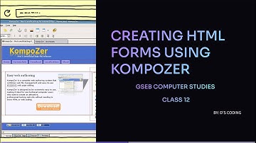 GSEB COMPUTER STUDIES CLASS 12 CHAPTER1 English | Creating HTML forms in Kompozer | Theory+examples
