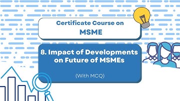 Chapter-8 : Micro, Small and Medium Enterprises (MSME) - Certificate Course from IIBF, Mumbai