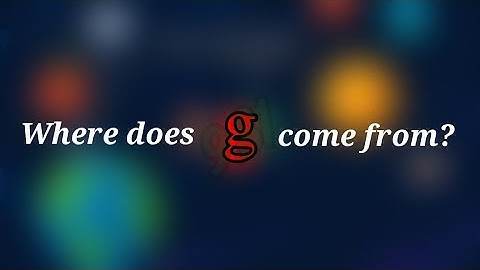 Where does ACTUALLY g come from and HOW TO CALCULATE IT