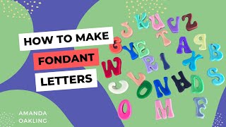 How to Make Fondant Letters – A Complete Beginner’s Guide