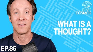 What is a Thought? | Inner Cosmos with David Eagleman