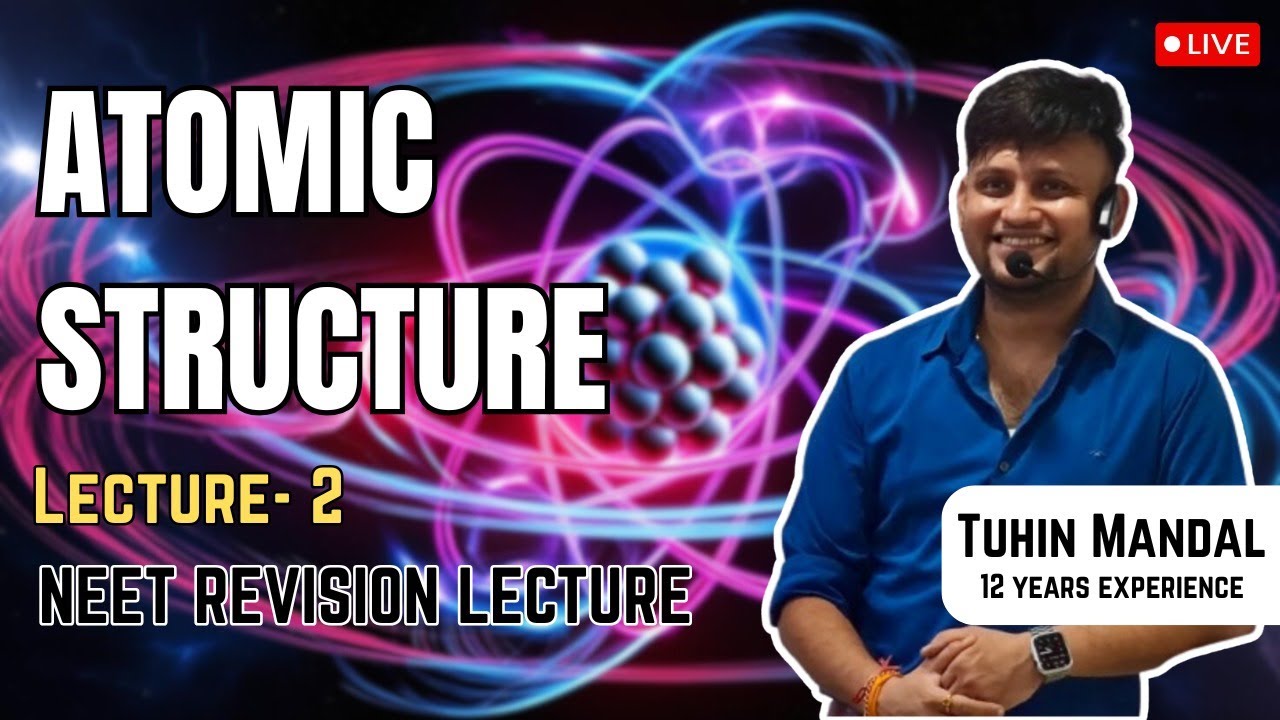 **LIVE Lecture 2: Master Atomic Structure for NEET 2025 | The Flash Academy with Tuhin Mandal**