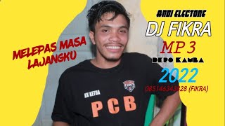 DERO TERBARU 2022 | DJ FIKRA - MELEPAS MASA LAJANGKU | MP3 | ANDI ELECTONE | DERO KAMBA