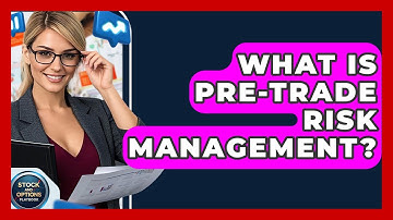 What Is Pre-trade Risk Management? - Stock and Options Playbook