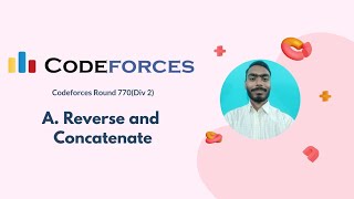 Celebrity A. Reverse and Concatenate | Codeforces round 770 Wealth