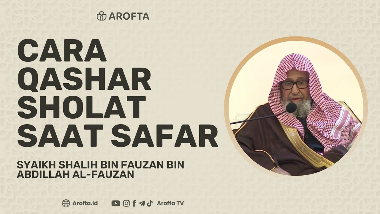 Cara Qashar Shalat Saat Safar - Syaikh Shalih bin Fauzan Al-Fauzan