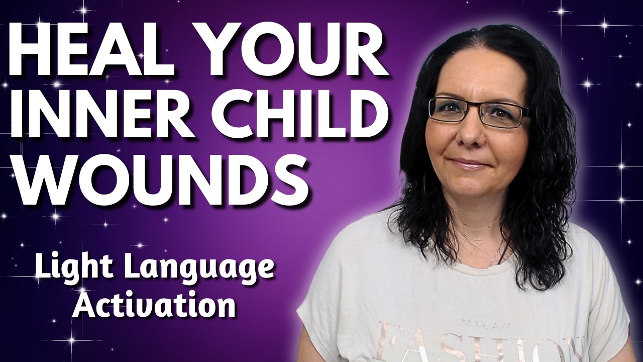 Healing Inner Child Wounds | Light Language Activation - YouTube