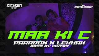 MAA KI C- PARADOX X LEKHAK | PROD BY ISHH | DIR. CRESCENT | SICKSHIT RECORDS