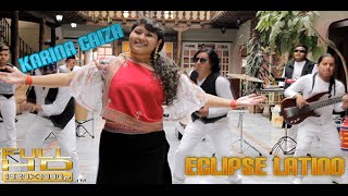 Video thumbnail of "KARINA CAIZA & ECLIPSE LATINO MOSAICO CHUCHA CARAJO D.R.A   ANAQUITOS PARA QUE   VIDEO OFICIAL"