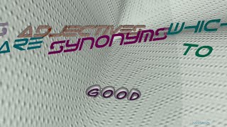 good - 7 adjectives having the meaning of good (sentence examples)