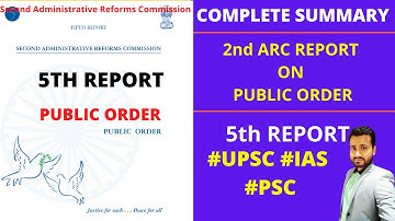 2nd ARC 5th Report Public Order | 2nd ARC Report UPSC | 2nd ARC Report UPSC Summary