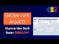 Domine o ArgoCD: O Jeito Certo de Fazer GitOps