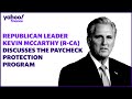 LIVE: Republican Leader Kevin McCarthy (R-CA) discusses the Paycheck Protection Program