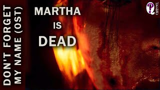 Martha Is Dead || Don't Forget My Name OST (Intro Soundtrack)