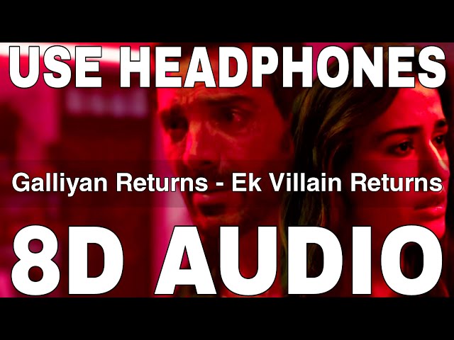 Galliyan Returns (8D Audio) || Ek Villain Returns || Ankit Tiwari || John Abraham, Disha Patani class=