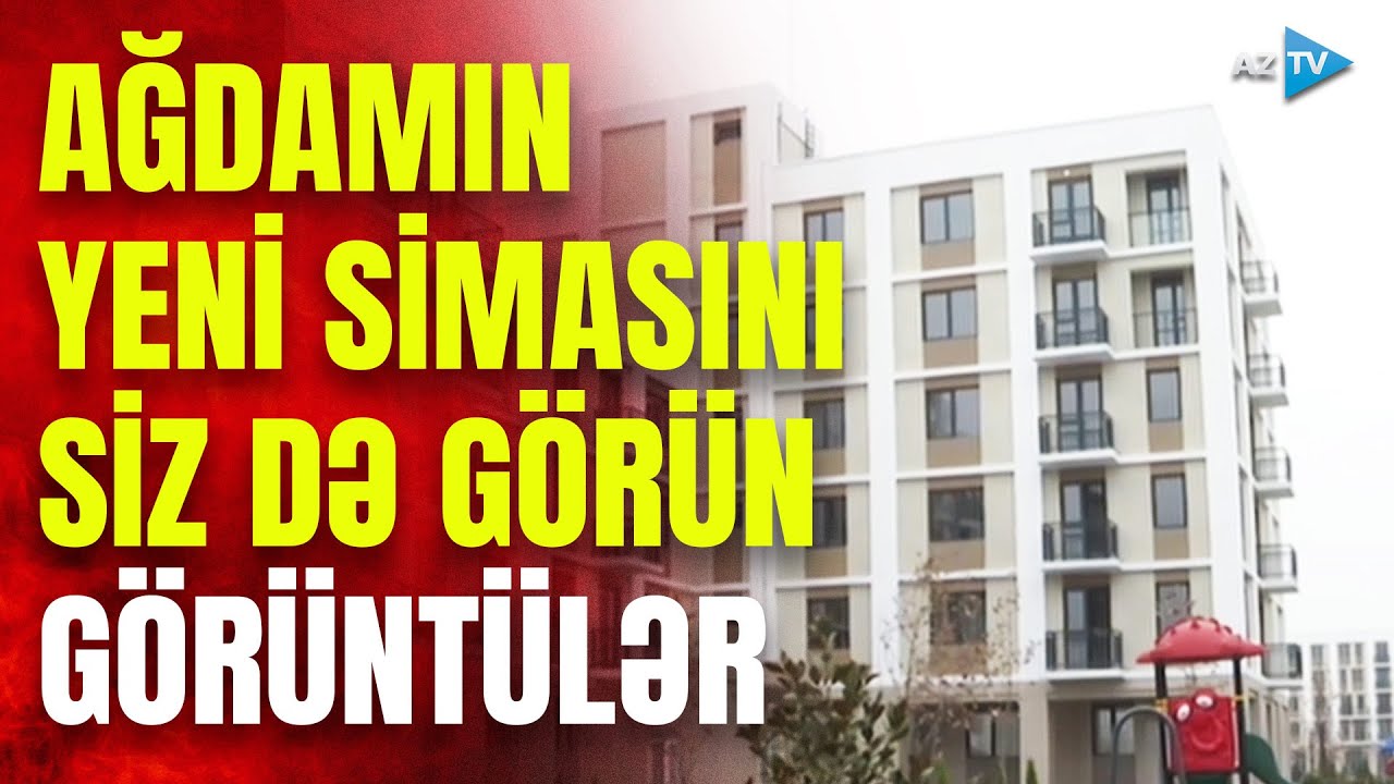 Ağdamda ƏN YENİ yaşayış komplekslərini siz də görün – Şəhər 180 DƏRƏCƏ DƏYİŞİR