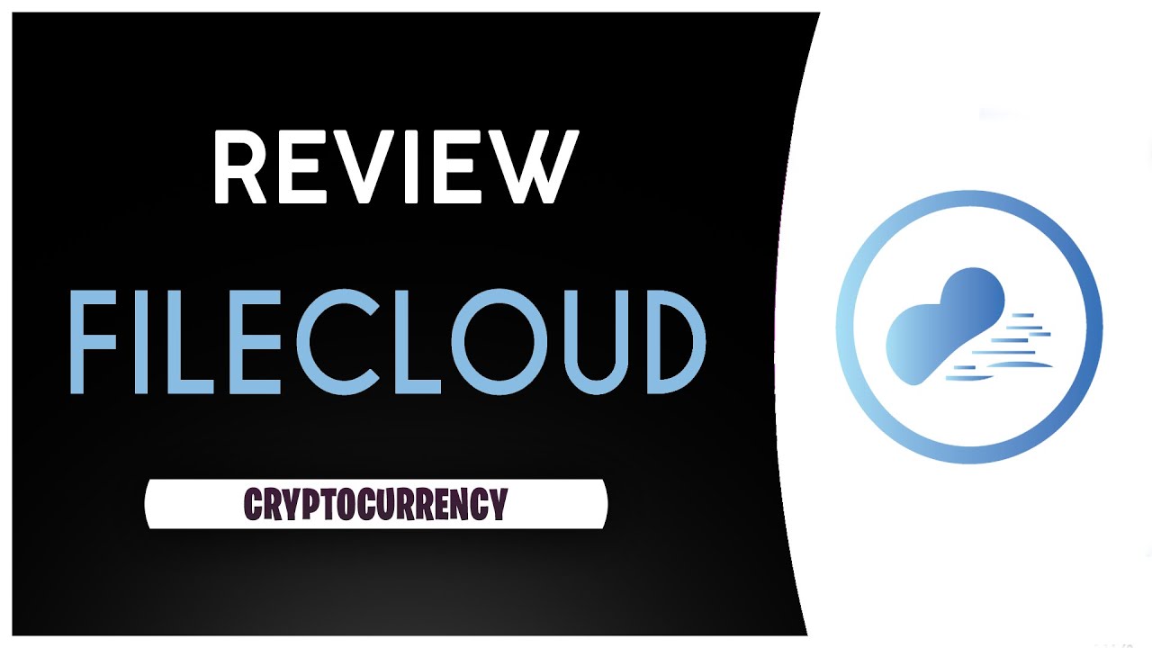 FILECLOUD REVIEW Safe, Secure and Privacy Protected Cloud Storage with a Decentralized